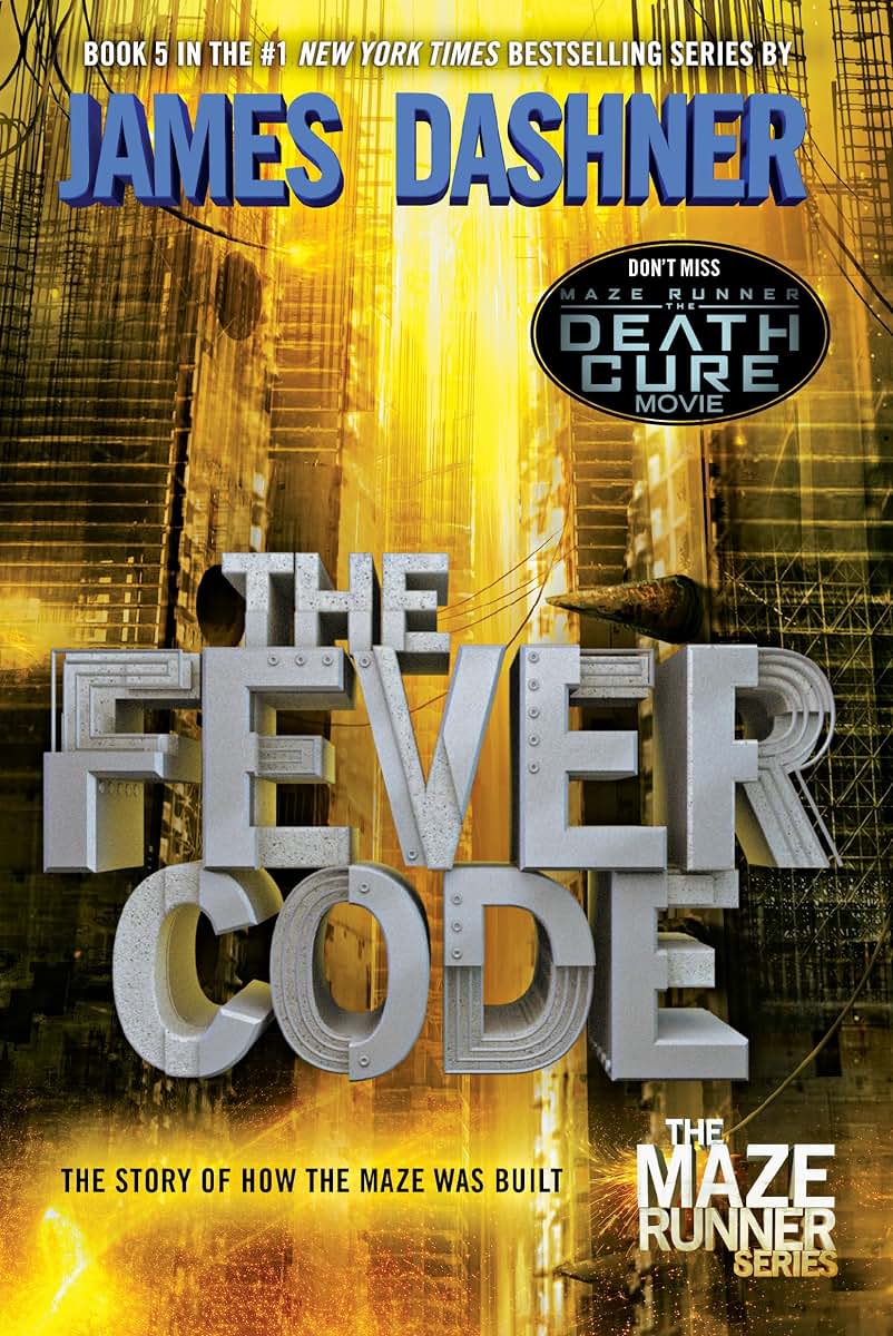 The Fever Code: The Story of How the Maze Was Built (The Maze Runner Series)