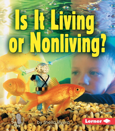Is It Living or Nonliving? (First Step Nonfiction - Living or Nonliving)