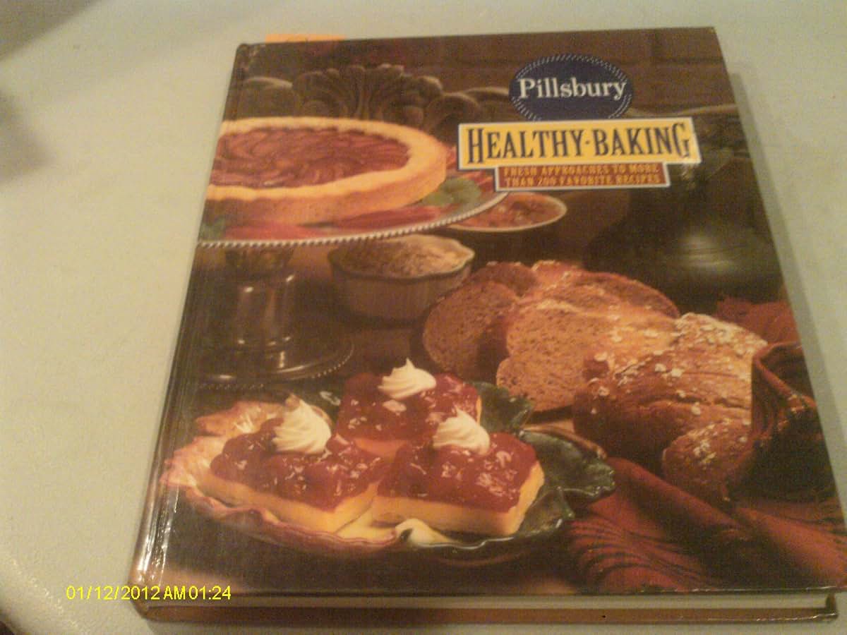 The Pillsbury Healthy Baking Book: Fresh Approaches to More Than 200 Favorite Recipes