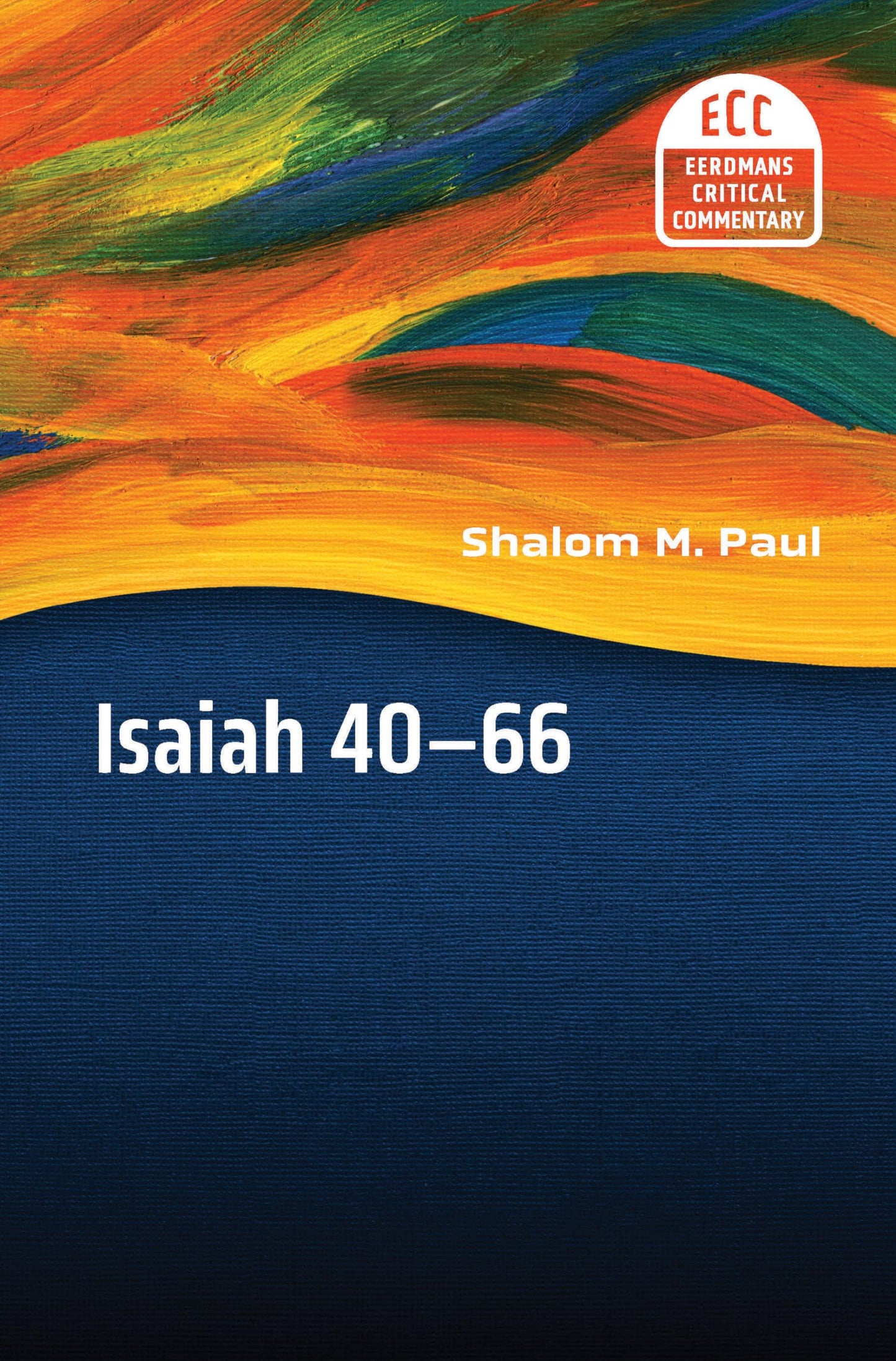 Isaiah 40-66: A Commentary (The Eerdmans Critical Commentary (ECC))