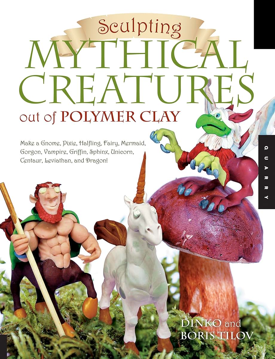 Sculpting Mythical Creatures out of Polymer Clay: Making a Gnome, Pixie, Halfling, Fairy, Mermaid, Gorgon Vampire, Griffin, Sphinx, Unicorn, Centaur, Leviathan, and Dragon!