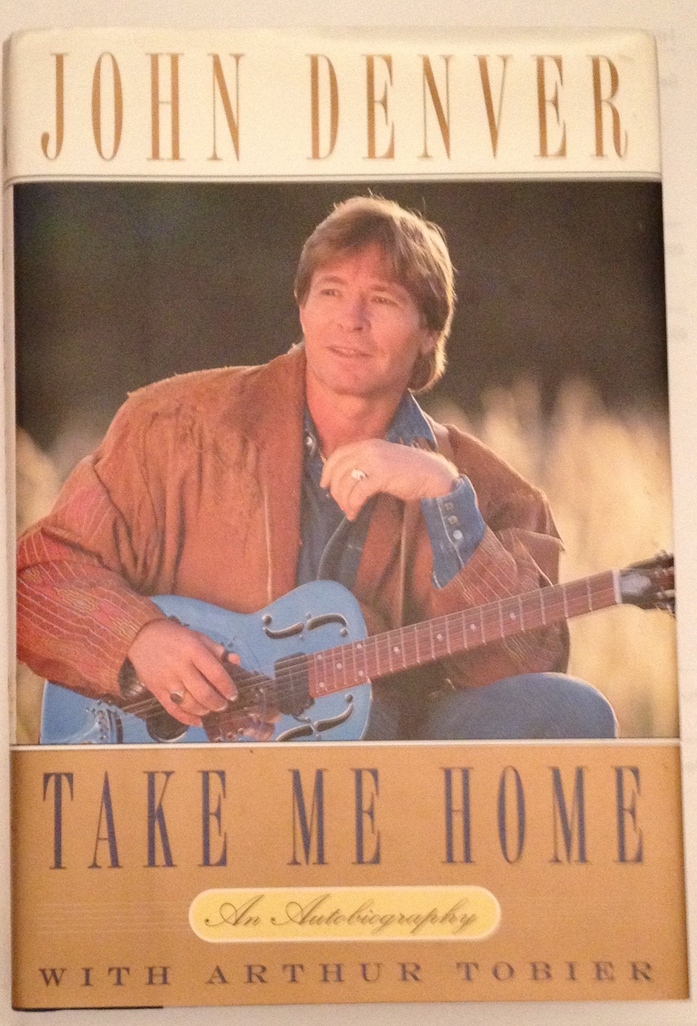 Take Me Home: An Autobiography by Denver, John