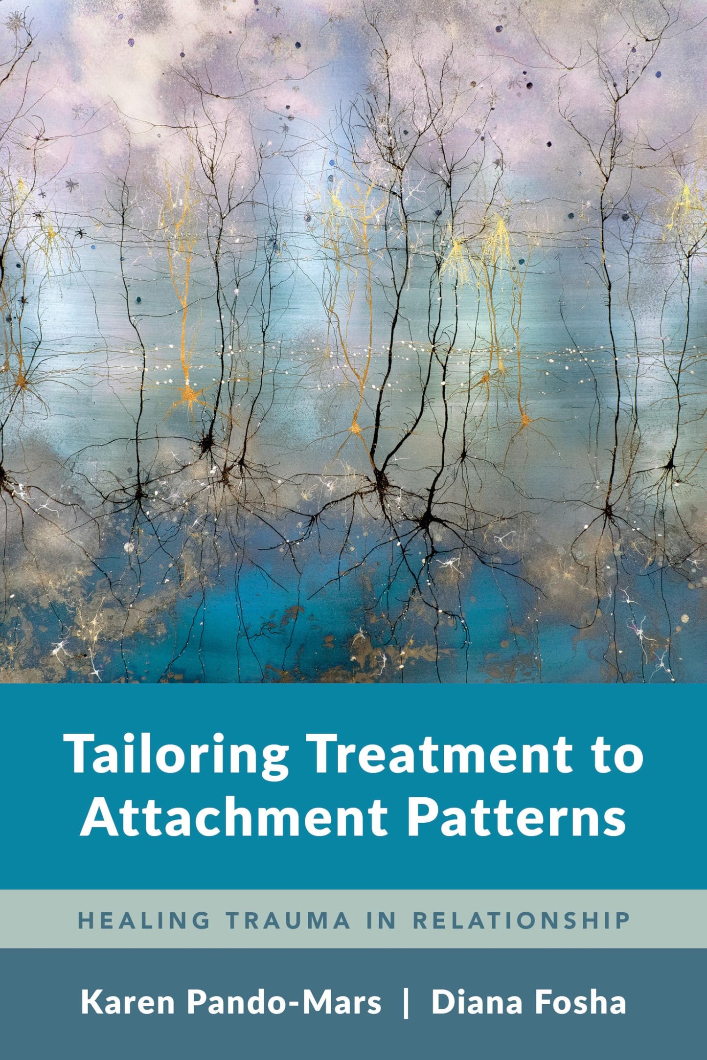 Tailoring Treatment to Attachment Patterns: Healing Trauma in Relationship