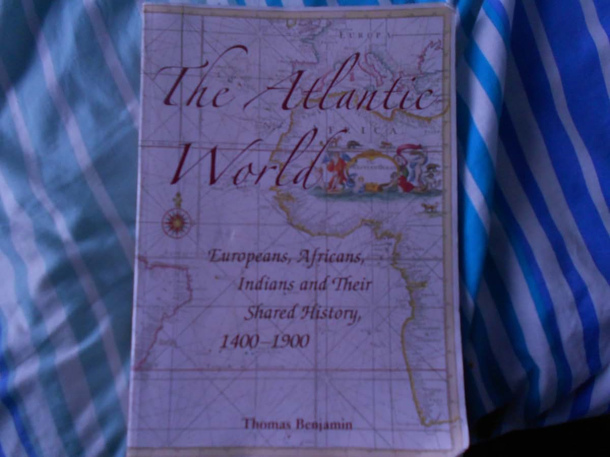 The Atlantic World: Europeans, Africans, Indians and their Shared History, 1400-1900