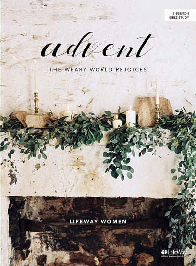 Advent - Bible Study Book: The Weary World Rejoices