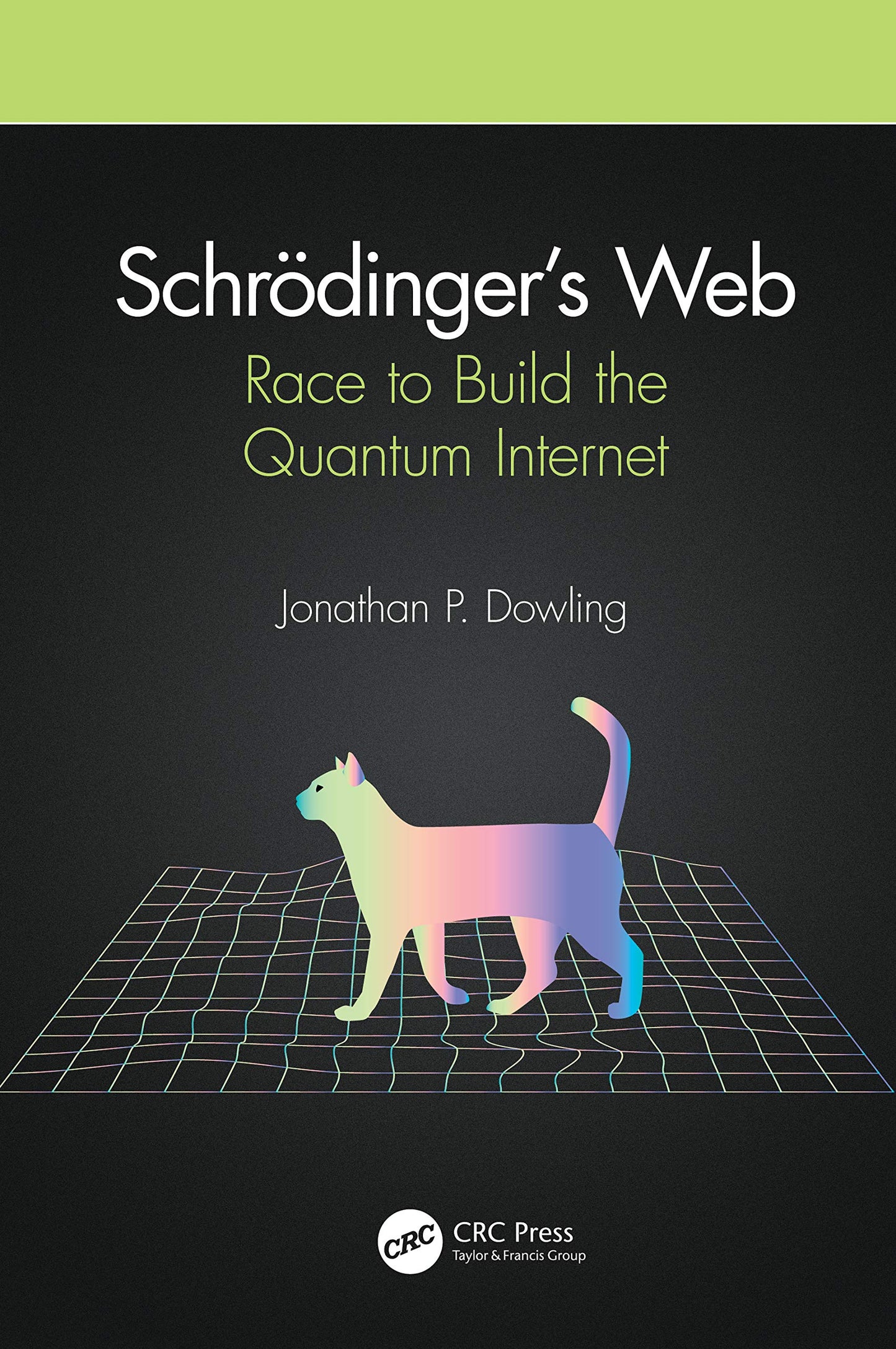 Schrdingers Web: Race to Build the Quantum Internet