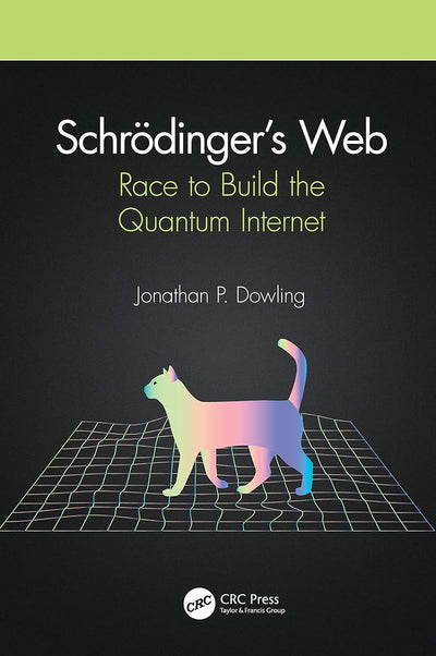 Schrdingers Web: Race to Build the Quantum Internet