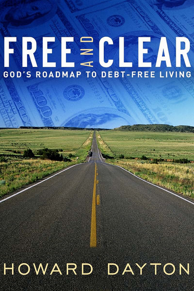 Free and Clear: God's Roadmap to Debt-Free Living by Dayton,