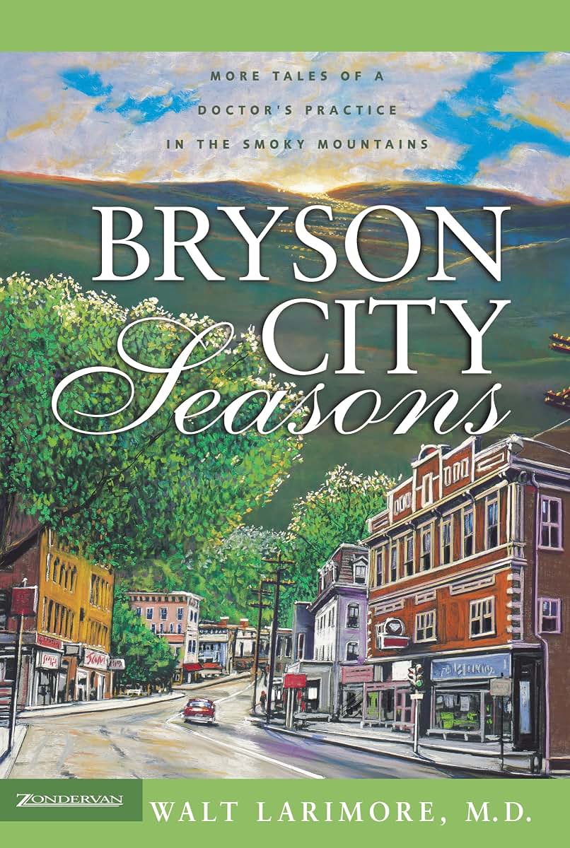 Bryson City Seasons: More Tales of a Doctors Practice in the Smoky Mountains