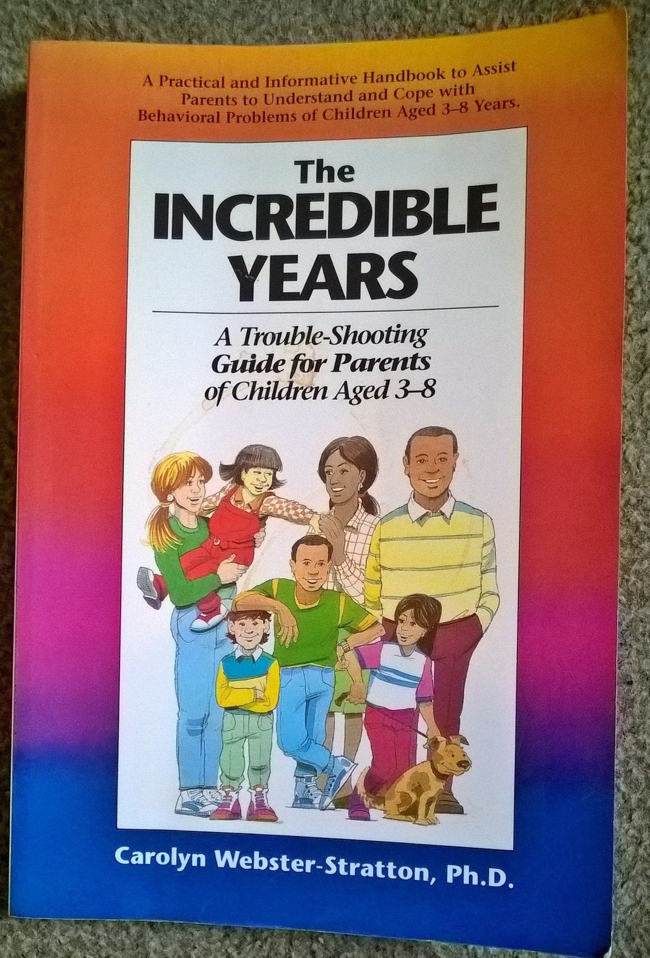 Incredible Years: A Troubleshooting Guide for Parents of Children Aged 3 to 8