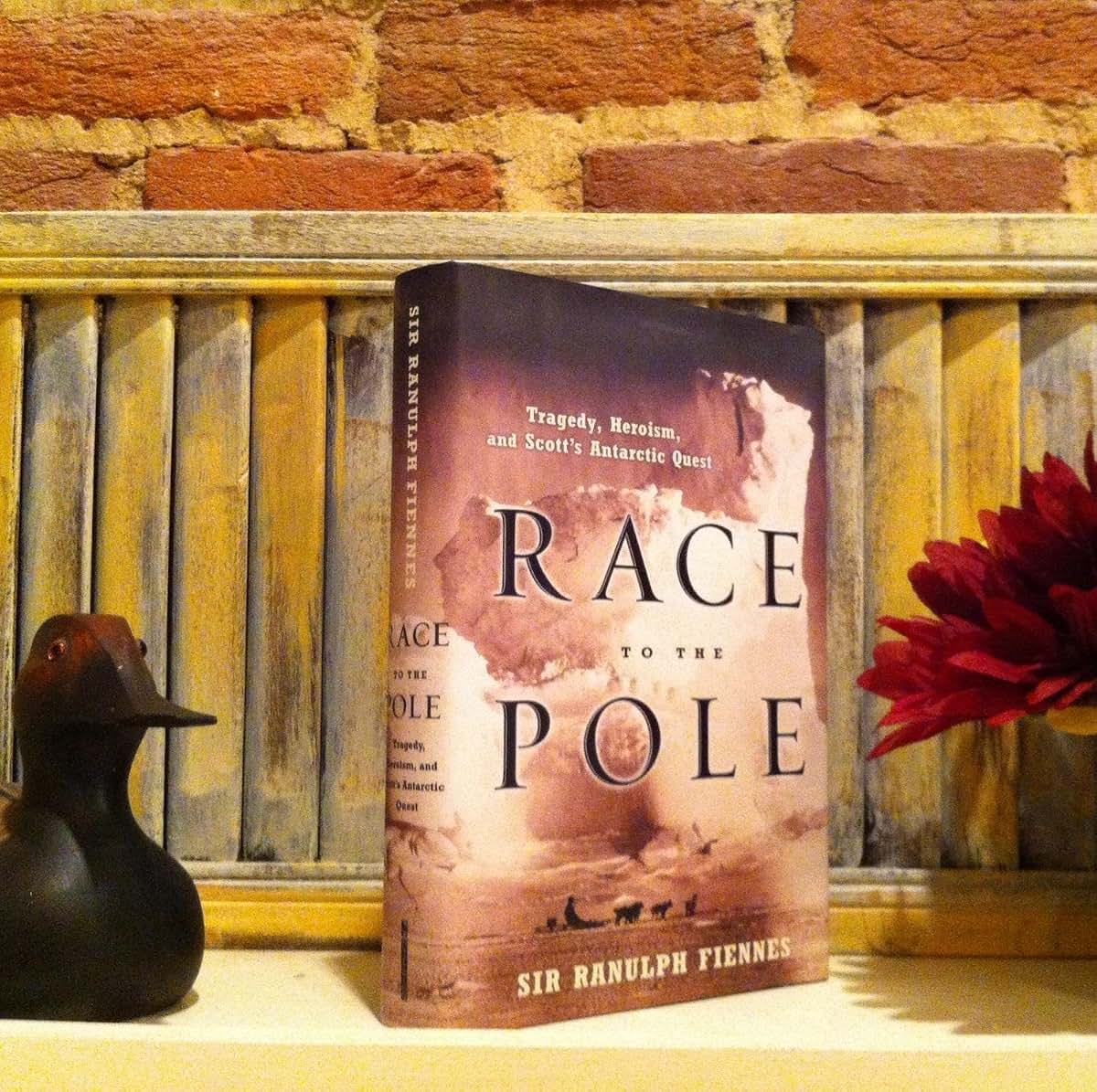 Race to the Pole: Tragedy, Heroism, and Scott's Antarctic Quest