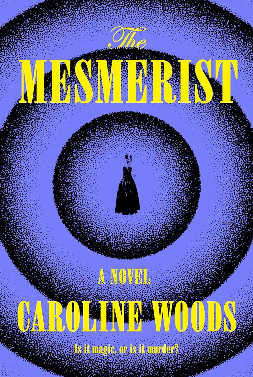 The Mesmerist: A Novel