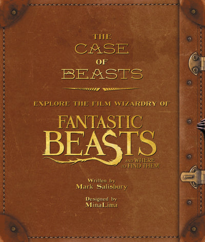 The Case of Beasts: Explore the Film Wizardry of Fantastic Beasts and Where to Find Them