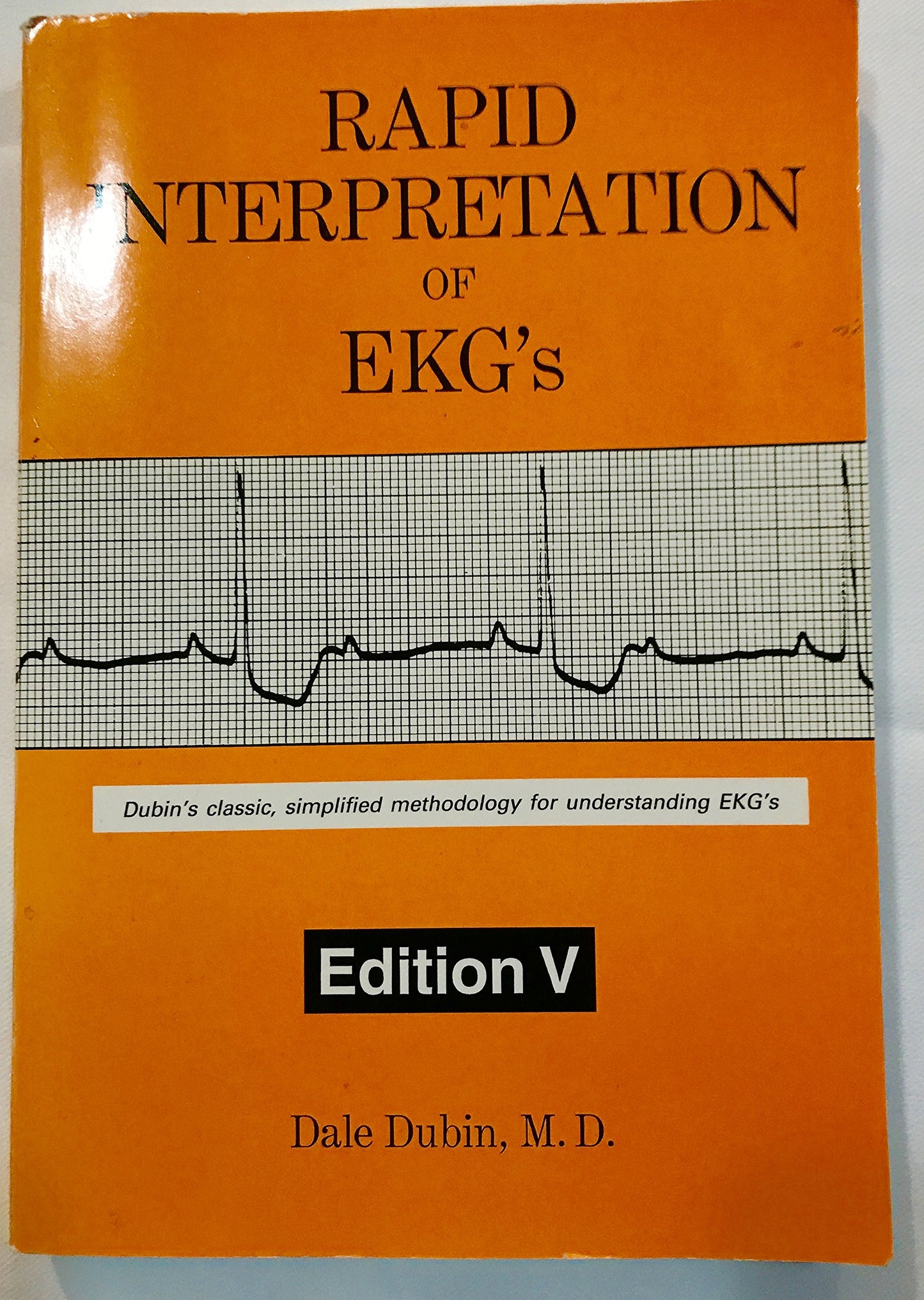 Rapid Interpretation of EKG's: Dubin's Classic, Simplified M