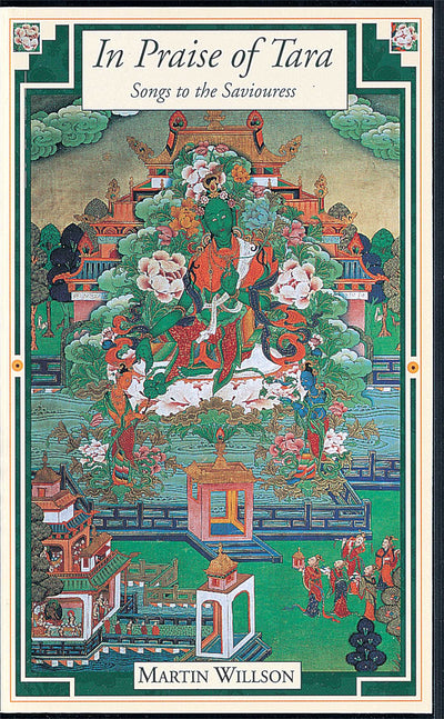 In Praise of Tara: Songs to the Saviouress by Willson, Marti