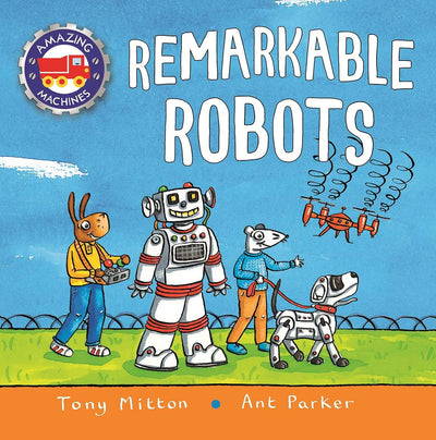 Amazing Machines: Remarkable Robots by Mitton, Tony