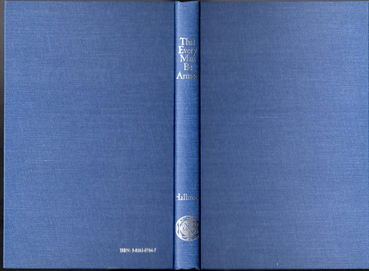 That Every Man Be Armed: The Evolution of a Constitutional Right — back cover