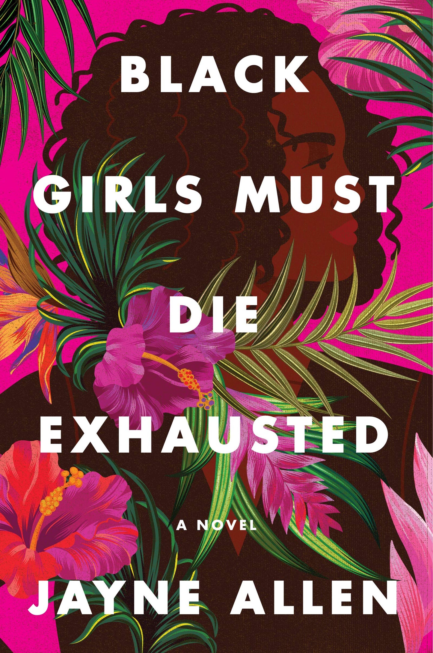 Black Girls Must Die Exhausted: A Novel by Allen, Jayne