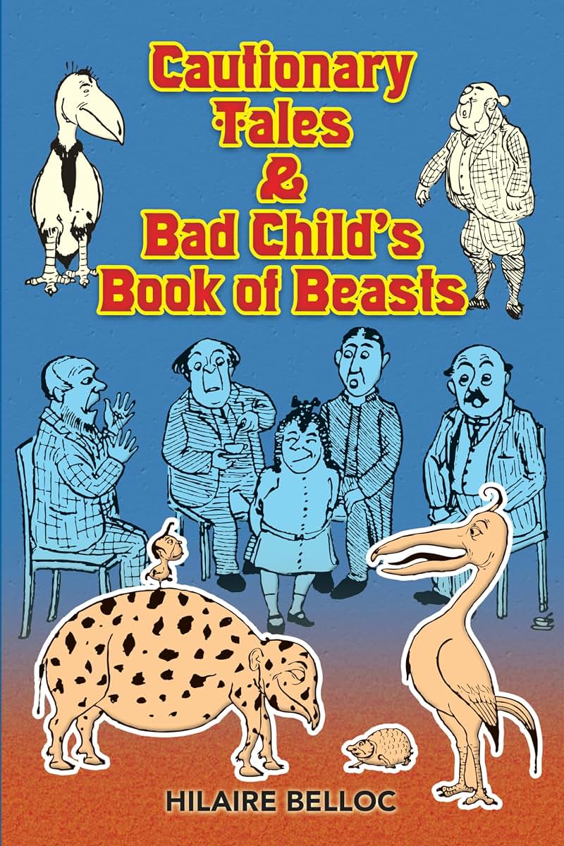 Cautionary Tales & Bad Child's Book of Beasts (Dover Children's Classics)