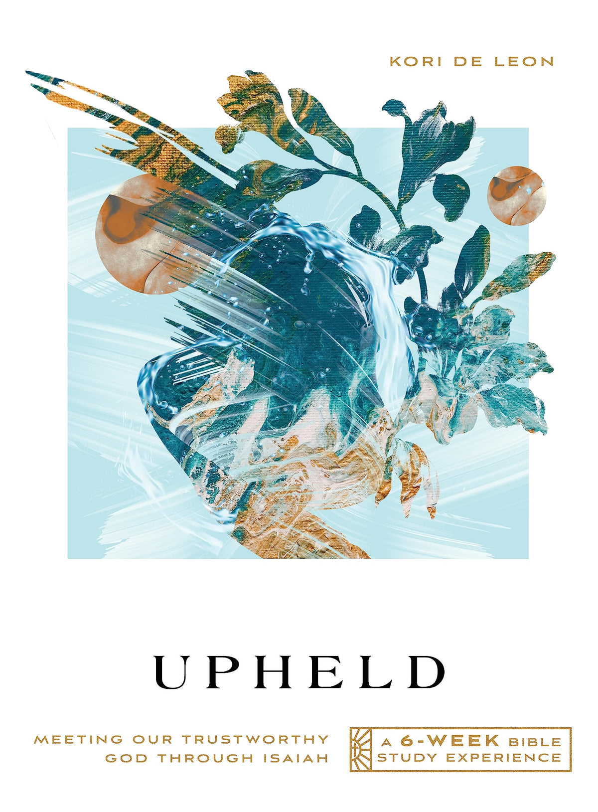 Upheld: Meeting Our Trustworthy God Through Isaiah-A 6-Week Bible Study with Video Access (IVP Bible Study Experience)