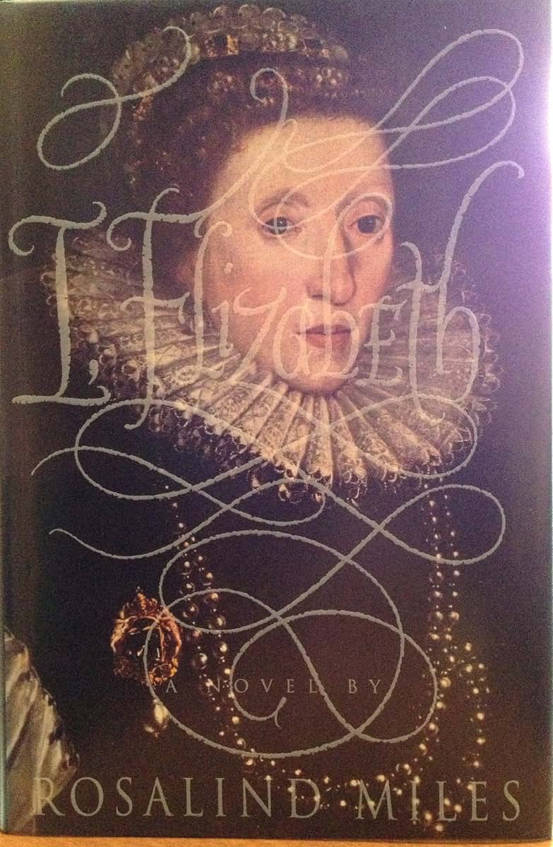 I Elizabeth by Miles, Rosalind