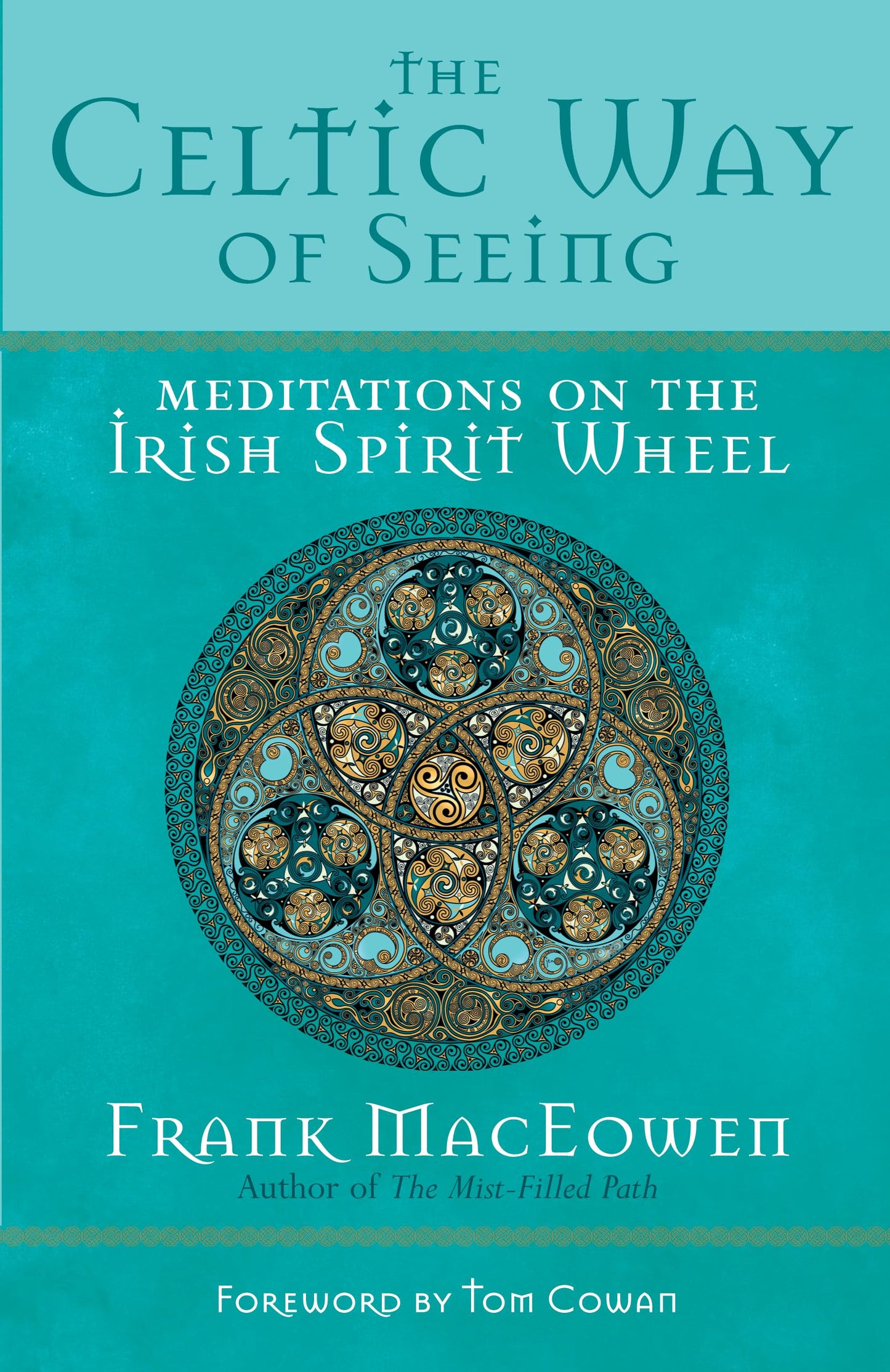 The Celtic Way of Seeing: Meditations on the Irish Spirit