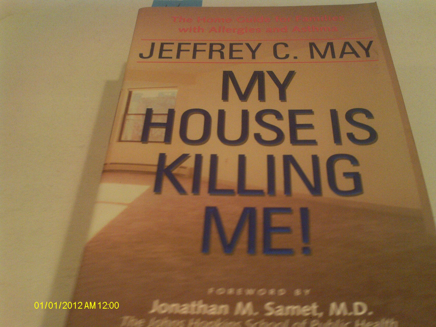 My House Is Killing Me!: The Home Guide for Families with Allergies and Asthma