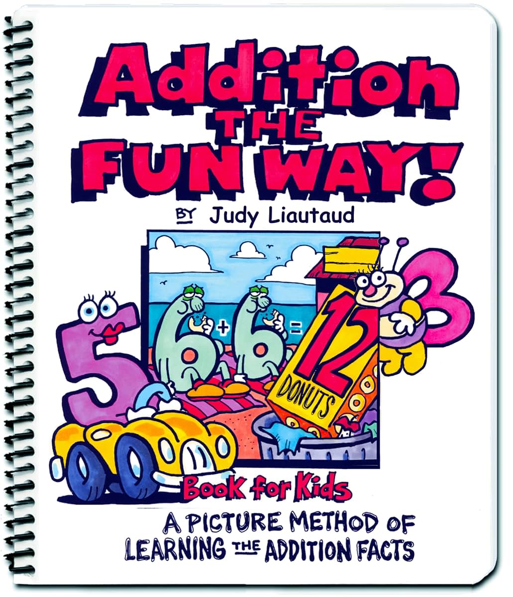 Addition the Fun Way!: A Picture Method of Learning the Addition Facts