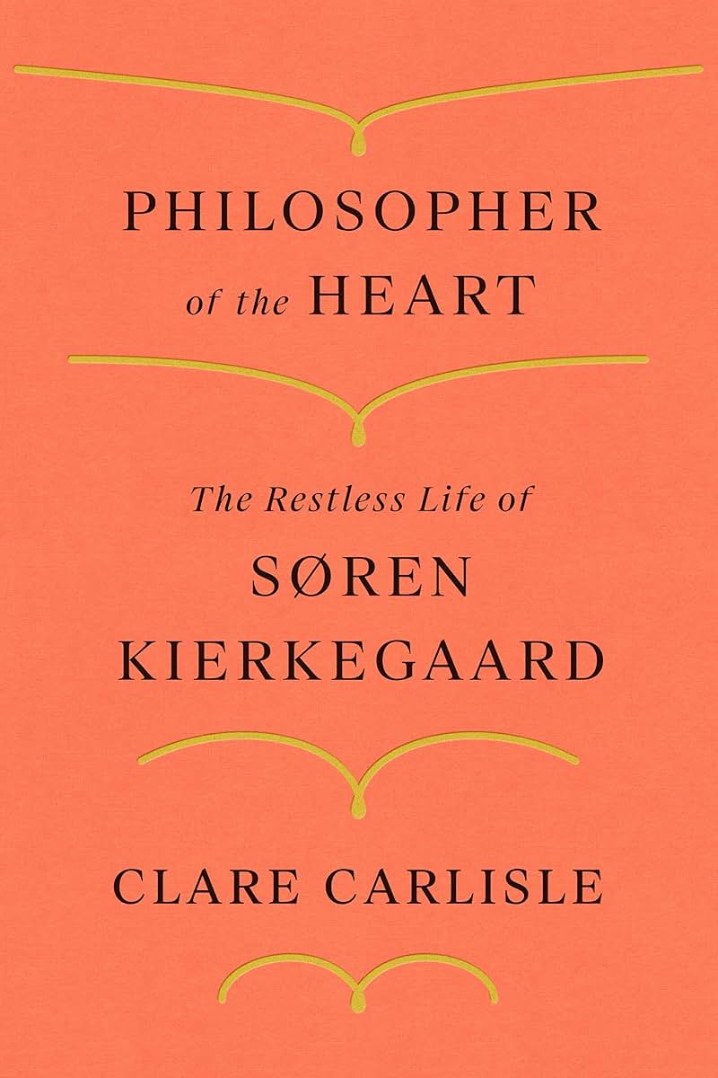 Philosopher of the Heart: The Restless Life of Sren Kierkegaard