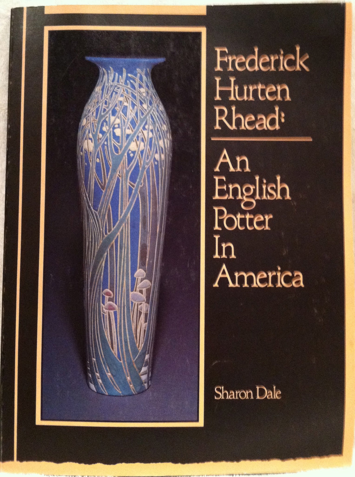 Frederick Hurten Rhead: An English potter in America