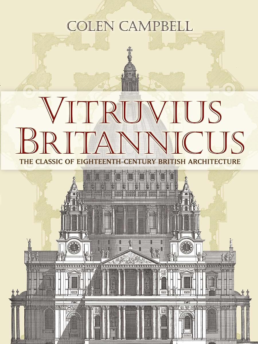 Vitruvius Britannicus: The Classic of Eighteenth-Century British Architecture (Dover Architecture)