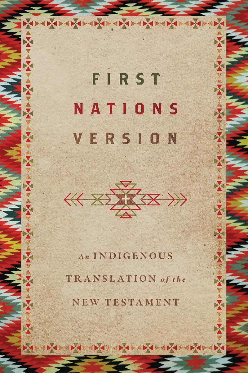 First Nations Version: An Indigenous Bible Translation of th