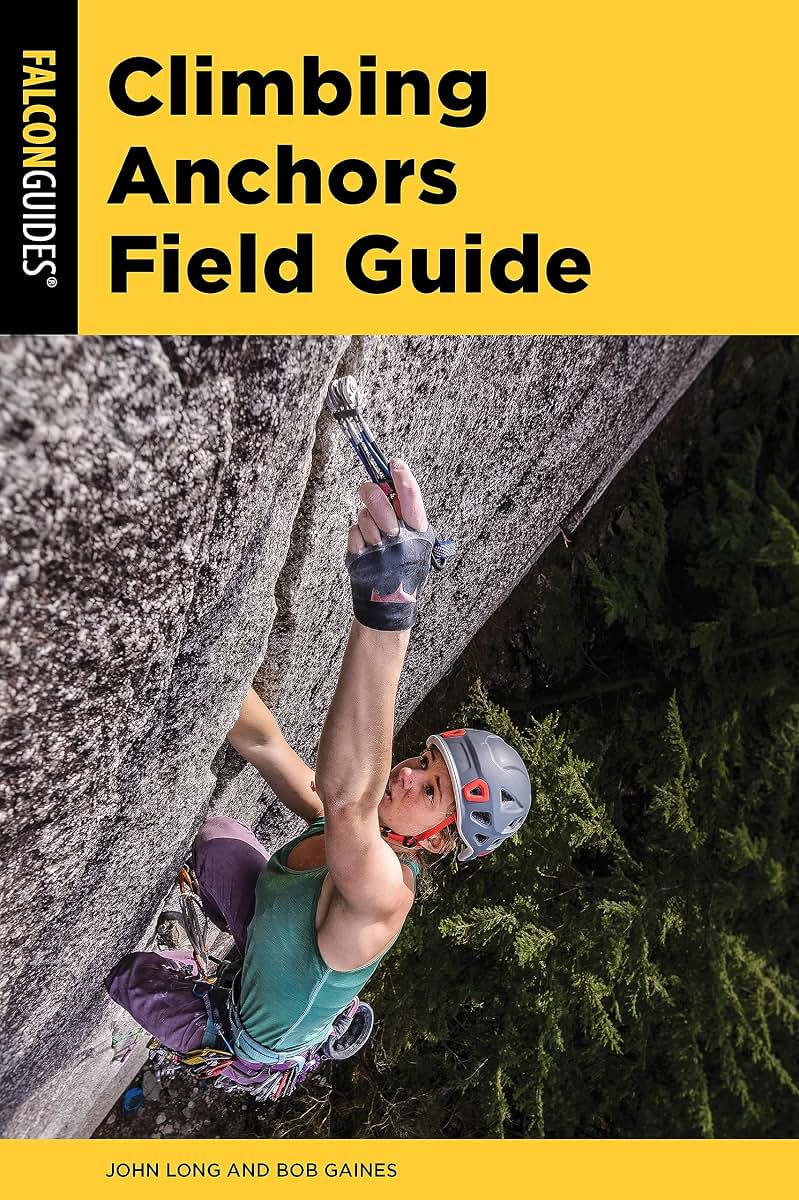 Climbing Anchors Field Guide (Climbing Mountains Series)