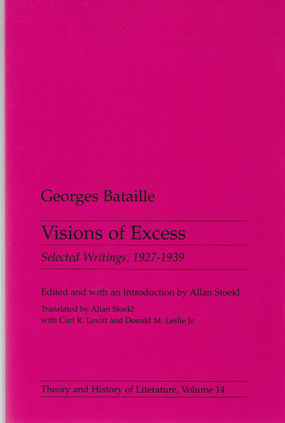 Visions Of Excess: Selected Writings, 1927-1939 (Theory and History of Literature Vol 14) (Volume 14)