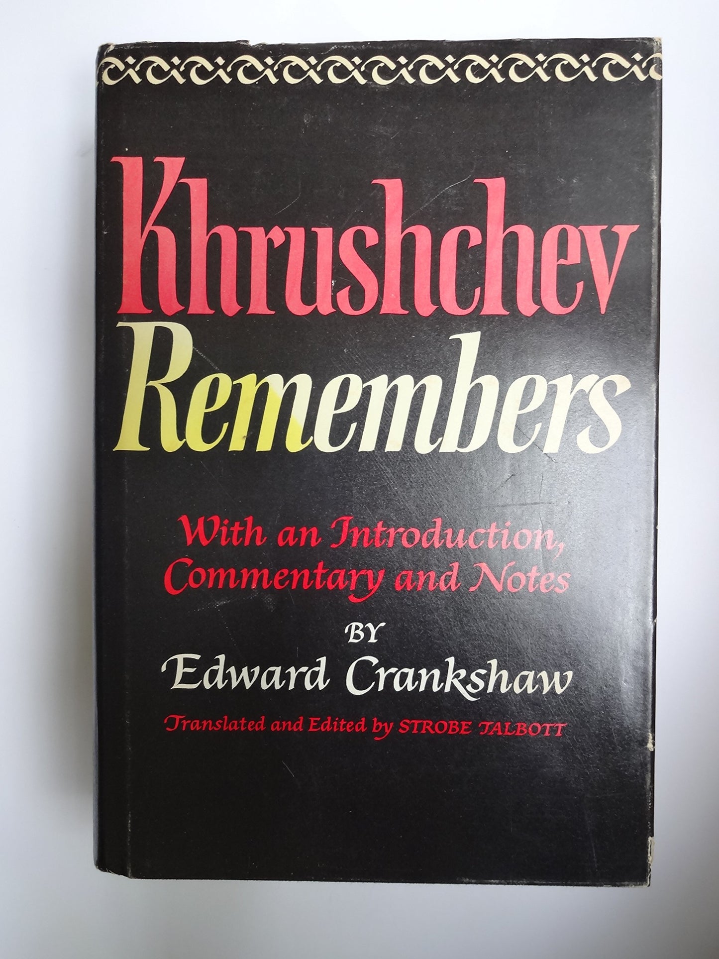 KHRUSHCHEV REMEMBERS by EDWARD CRANKSHAW~STROBE TALBOTT
