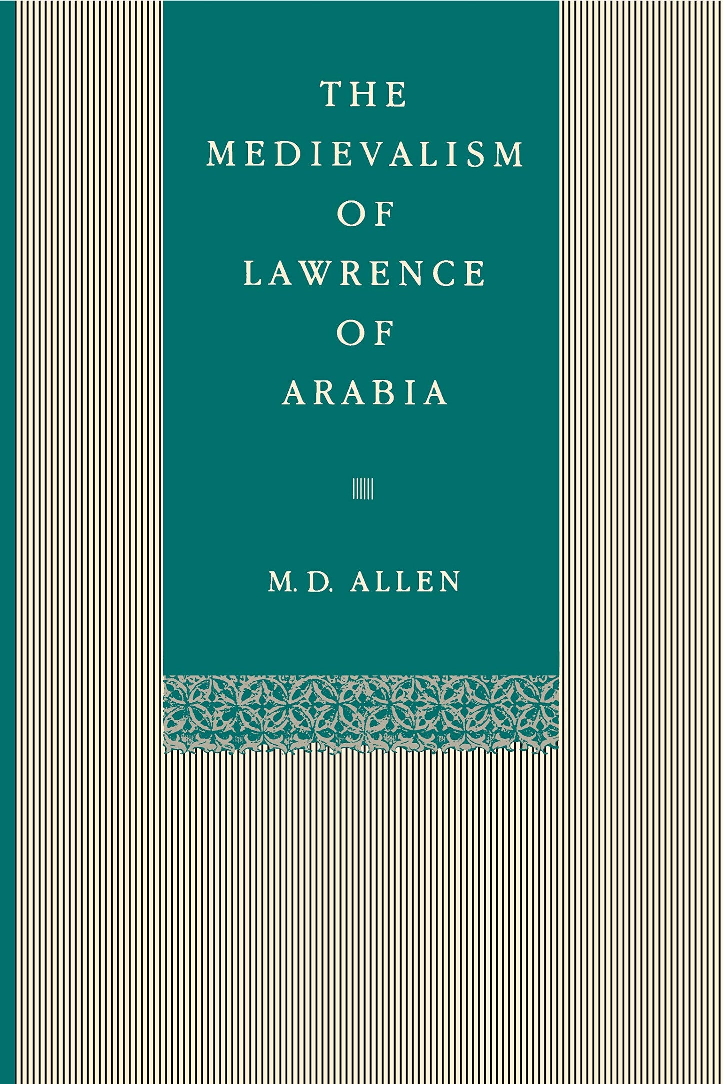 The Medievalism of Lawrence of Arabia