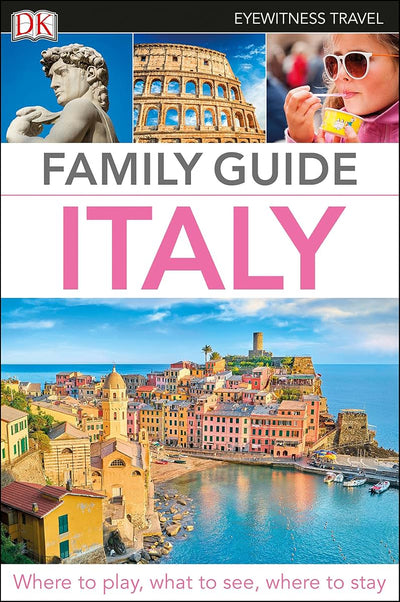 DK Eyewitness Family Guide Italy (Travel Guide) by DK Eyewit
