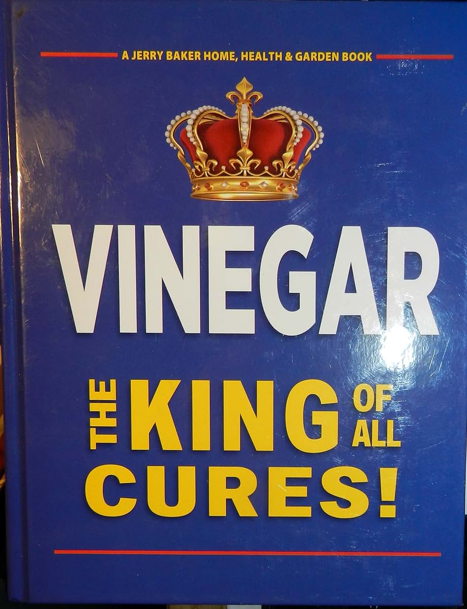 Vinegar The King of All Cures! Jerry Baker Book by Unknown A