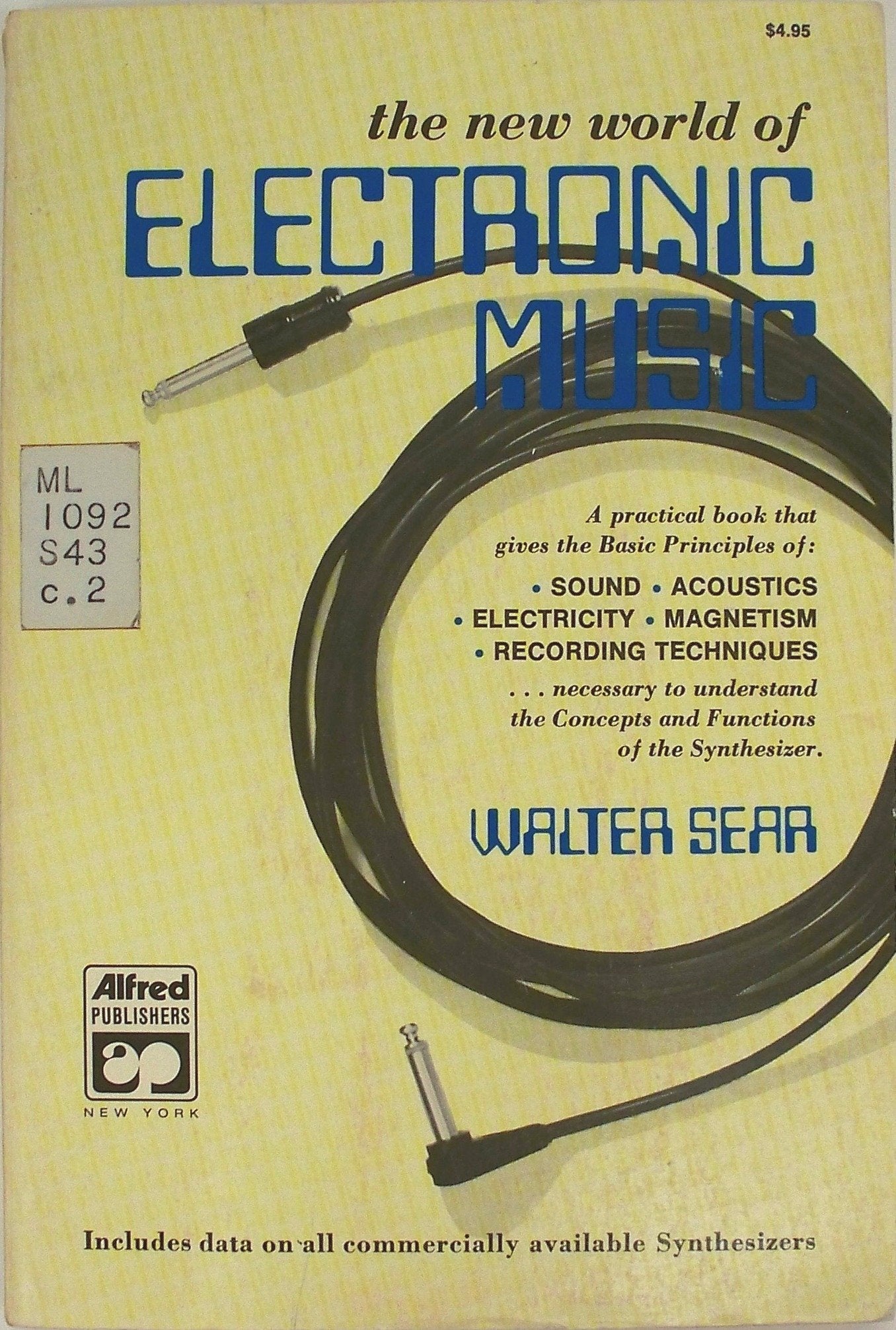 The new world of electronic music;: A practical book that gives the basic principles of sound, acoustics, electricity, magnetism, recording techniques ... the concepts and functions of the synthesizer