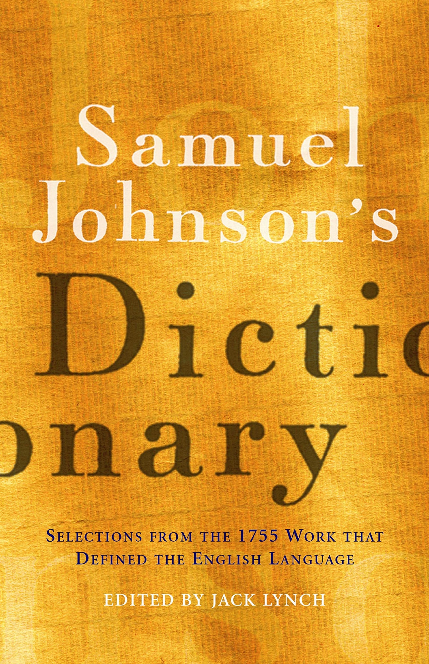 Samuel Johnson's Dictionary : Selections from the 1755 Work That Defined the English Language