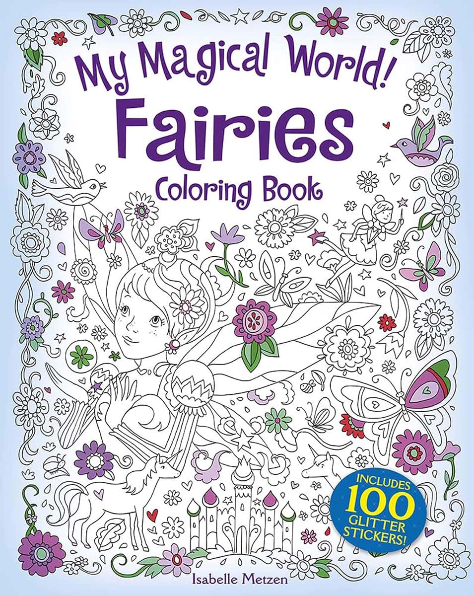My Magical World! Fairies Coloring Book: Includes 100 Stickers! (Dover Fantasy Coloring Books)