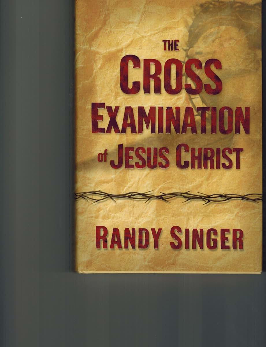 The Cross Examination of Jesus Christ
