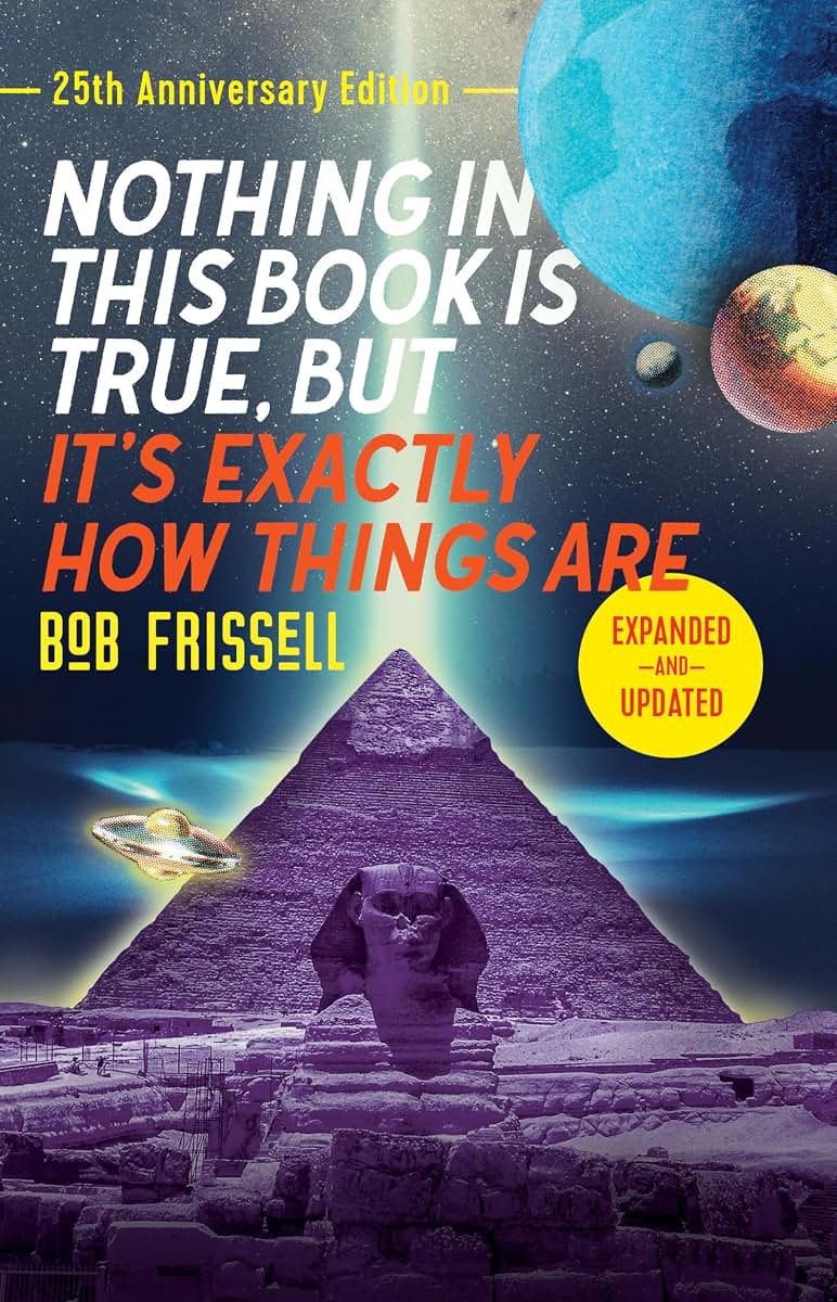 Nothing in This Book Is True, But It's Exactly How Things Ar
