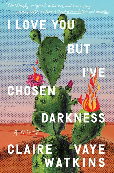 I Love You but Ive Chosen Darkness: A Novel