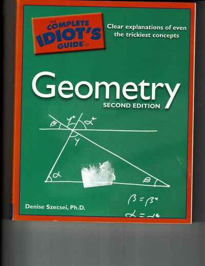 The Complete Idiot's Guide to Geometry, 2nd Edition