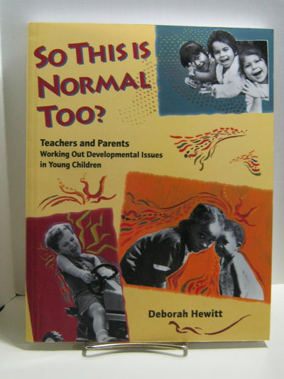 So This Is Normal Too?: Teachers and Parents Working Out Developmental Issues in Young Children