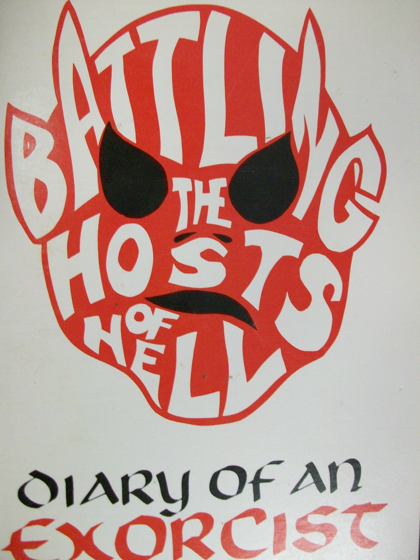 Battling the Hosts of Hell: Diary of an Exorcist by Worley,