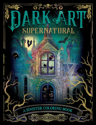 Dark Art Supernatural: A Sinister Coloring Book (DARK ART COLORING)