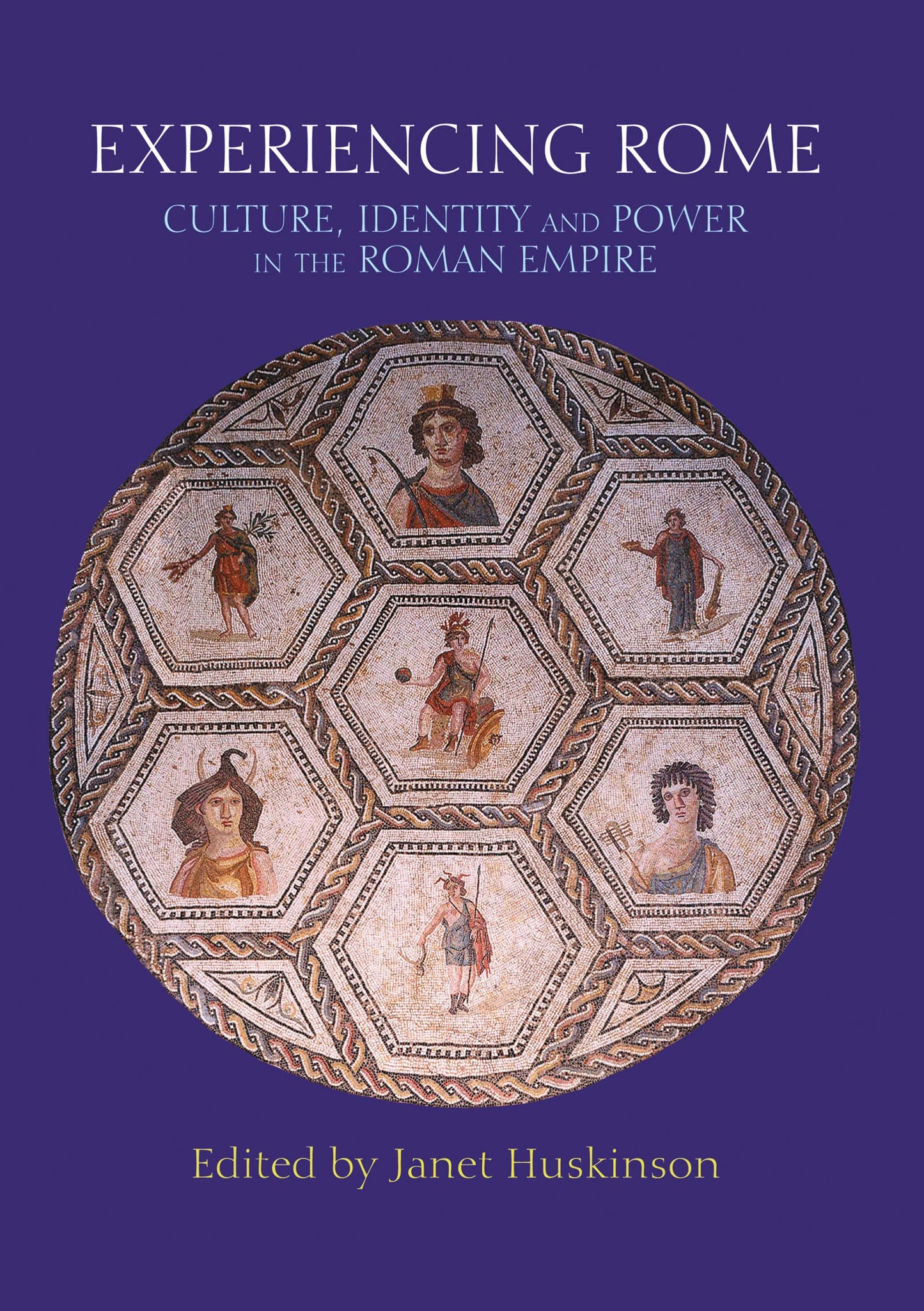 Experiencing Rome: Culture, Identity and Power in the Roman Empire