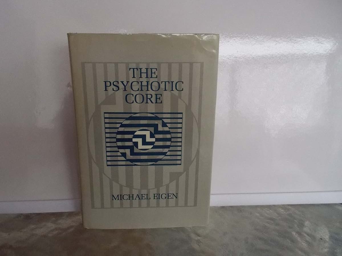 The Psychotic Core